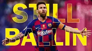 Lionel Messi Skills & Goals 2020 - Still Ballin - HD