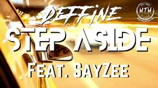 Deffine- Step Aside ft. Sayzee