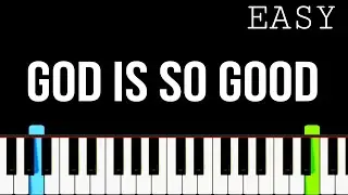God Is So Good - Easy Piano Tutorial + Chords