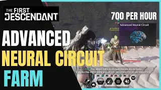 ADVANCED NEURAL CIRCUIT Farm The First Descendant
