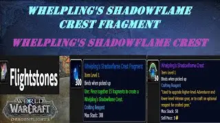How to Use Whelpling's Shadowflame Crest Fragment | Whelpling's Shadowflame Crest | Flightstones