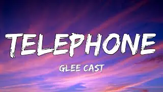 Glee Cast - Telephone (Lyrics)