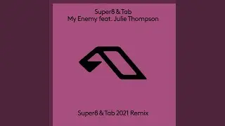 My Enemy (Super8 & Tab 2021 Extended Mix)