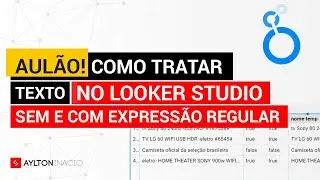 Como tratar textos no Looker Studio (Data Studio)
