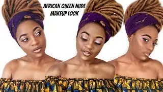 AFRICAN QUEEN NUDE MAKEUP LOOK || PIECE OF CHIC