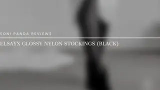 Soni Panda | ElsaYX Glossy Nylon Stockings
