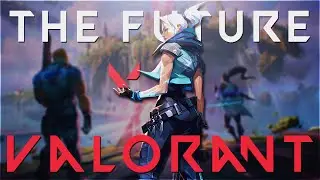 The Future Of Valorant