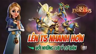 NHỮNG LƯU Ý ĐỂ PHÁT TRIỂN ACC HIỆU QUẢ - LÊN T5 NHANH | Call of Dragon | Chia sẻ kinh nghiệm cho ae