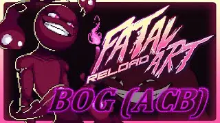 FATAL ART RELOAD - Bog (ACB) Reveal Trailer