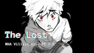 The Lost - MHA Villain AU PT 3.5