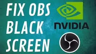 Fix OBS Black Screen Issue with Nvidia GPU - Display and Game Capture Blank Screen 2020