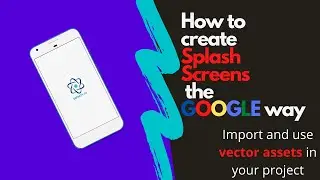 How to create splash Screen in android with single activity  | Google's way | import svg in android