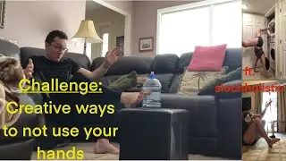 Challenge: try not to use your hands