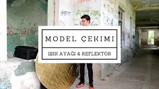 EKİPMAN - IŞIK AYAKLARI & REFLEKTÖRLER (İleri Seviye Fotoğrafçılık Ders #6)