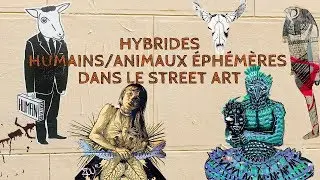 Hybrides humains/animaux éphémères dans le street art