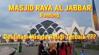 MASJID RAYA AL JABBAR BANDUNG | Emang Sebagus Itu??? | Virtual tour