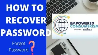 Password Recovery Empowered Consumerism 2021 [Easy and Fast]