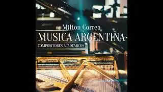 Canción al árbol del olvido - Milton Correa (A. Ginastera)