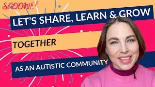 Share, connect, learn & grow together as an autistic community