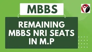 Remaining MBBS NRI Seats in M.P | Admission | Cutoff | Fees | Course | MBBS |