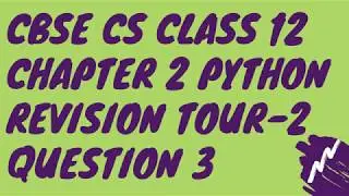 C Q-3 Chapter 2 Python Revision Tour-2 Class 12 CBSE Computer Science 2020-21 Solution
