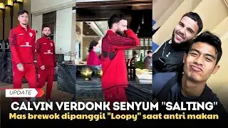 CALVIN VERDONK SENYUM SALTING SAAT DIPANGGIL LOOPY | SUASANA SEBELUM TIMNAS OTW KE STADION QINGDAO