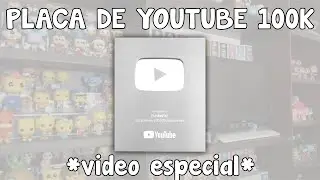 La Placa de 100K YouTube - Unboxing Especial