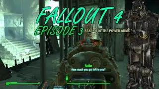 Fallout 4 Gameplay - Episode 3: Search of the power armor