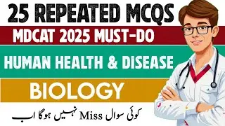 MDCAT Biology 2025 | Human Health & Diseases | 25 Important & Repeated MCQs with Clear Explanation