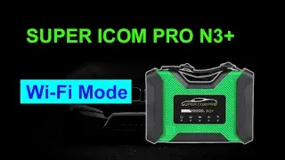 How to Connect SUPER ICOM PRO N3+ by Wireless Mode via Wi-Fi? - Cardiagtool