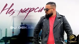 DJ OSKAR - NE, MERSI, 2022 / Дж Оскар - Не, Мерси