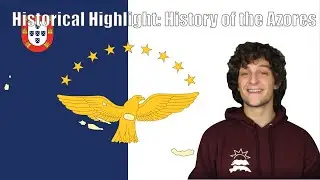 Historical Highlight: History of the Azores