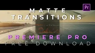 12 Free Matte Transitions For Adobe Premiere Pro.