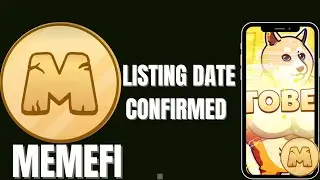Memefi Listing date Confirmed ✅