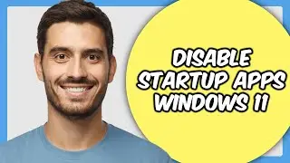 How To Disable Startup Apps Windows 11 (2024)