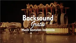 free backsound gamelan terbaik - No Copyright - musik tradional Indonesia