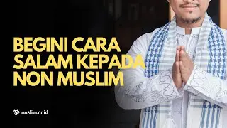 Begini Cara Salam Kepada Non Muslim