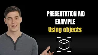 Presentation Aid Example: Using Objects