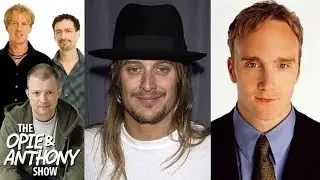 Opie & Anthony - Kid Rock & Jay Mohr