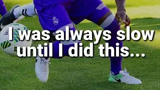 How I get FASTER for soccer / football when I was always SLOW...