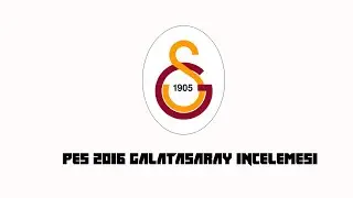 Pes 2016  DP1 Güncellemesi Galatasaray Incelemesı