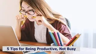 HR Rescue: 5 Tips for Being Productive, Not Busy