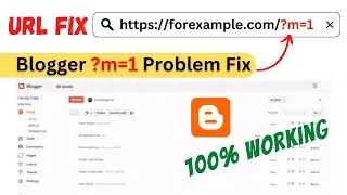 Blogger ?m=1 Problem Fix With Proof | How To Remove ?m=1 in Blogger