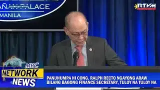 Panunumpa ni Cong. Ralph Recto ngayong araw bilang bagong Finance Secretary, tuloy na tuloy na