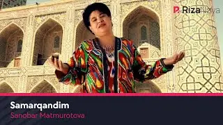 Sanobar Matmurotova - Samarqandim