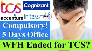 TCS WFH Latest Update 5 Days Office Compulsory | Infosys, Wipro WFH Ended 