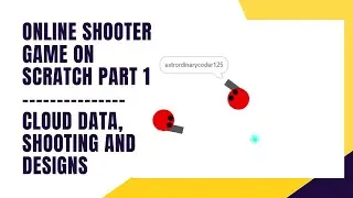 How To Make An Online Shooter Game on Scratch Part 1 - Online Mechanics