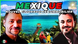 MEXIQUE, LE NOUVEL ELDORADO DE L'IMMOBILIER ? #immobilier  #investissement  #mexique