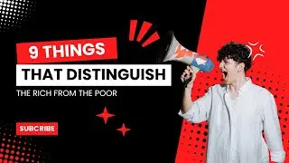 Wealth Mindset: 9 Key Differences Between the Rich and the Poor
