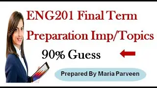 ENG201 Final Term Preparation 2023 | ENG201 FinalTerm Preparation Subjective By Maria Parveen